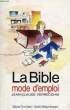 LA BIBLE MODE D'EMPLOI. VERRECHHIA Jean-Claude