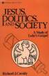 JESUS, POLITICS, AND SOCIETY, A STUDY OF LUKE'S GOSPEL. CASSIDY RICHARD J.