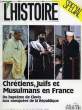 L'HISTOIRE, N° 135, JUILLEt-AOUT 1990, SPECIAL, CHRETIENS, JUIFS ET MUSULMANS EN FRANCE. COLLECTIF