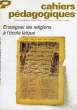 CAHIERS PEDAGOGIQUES, N° 323, AVRIL 1994, ENSEIGNER LES RELIGIONS A L'ECOLE LAIQUE. COLLECTIF