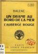 UN DRAME AU BORD DE LA MER, L'AUBERGE ROUGE. BALZAC H. DE