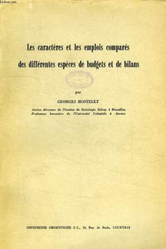 LES CARACTERES DES EMPLOIS COMPARES DE DIFFERENTES ESPECES DE BUDGETS ET DE BILANS. HOSTELET GEORGES