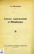 SCIENCE EXPERIMENTALE ET METAPHYSIQUE. BERGOUNIOUX F. M.