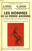 LES HOMMES DE LA PIERRE ANCIENNE (PALEOLITHIQUE ET MESOLITHIQUE). BREUIL HENRI, LANTIER RAYMOND
