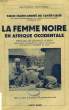 LA FEMME NOIRE EN AFRIQUE OCCIDENTALE. MARIE-ANDRE DU SACRE-COEUR SOEUR
