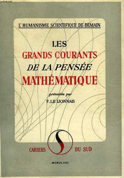LE GRANDS COURANTS DE LA PENSEE MATHEMATIQUE. LIONNAIS F. LE