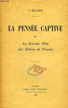 LA PENSEE CAPTIVE, OU LA GRANDE PITIE DES ELEVES DE FRANCE. BEZARD J.