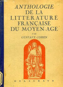 ANTHOLOGIE DE LA LITTERATURE FRANCAISE DU MOYEN AGE