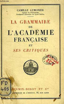 LA GRAMMAIRE DE L'ACADEMIE FRANCAISE ET SES CRITIQUES. AYMONIER CAMILLE