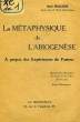 LA METAPHYSIQUE DE L'ABIOGENESE. MACAIGNE RENE