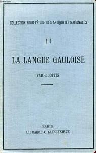 LA LANGUE GAULOISE, GRAMMAIRE, TEXTES ET GLOSSAIRE