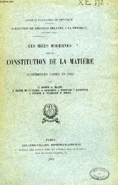 LES IDEES MODERNES SUR LA CONSTITUTION DE LA MATIERE, CONFERENCES FAITES EN 1912. COLLECTIF