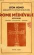 ROME MEDIEVALE, 476-1420, HISTOIRE - CIVILISATION - VESTIGES. HOMO LEON