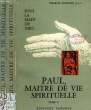 PAUL, MAITRE DE VIE SPIRITUELLE. AUGRAIN CHARLES, P. S. S.