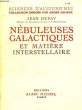 NEBULEUSES GALACTIQUES ET MATIERE INTERSTELLAIRE. DUFAY JEAN