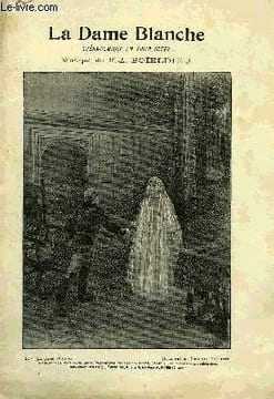 LA DAME BLANCHE- opéra comique en 3 actes. FA BOIELDIEU