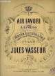 AIR FAVORI DE LA REINE MARIE-LECZINSKA. VASSEUR Jules