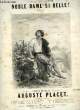 NOBLE DAME SI BELLE !. PLACET Auguste