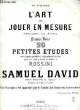 L'ART DE JOUER EN MESURE, 20 PETITES ETUDES. DAVID Samuel