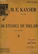 36 ETUDES DE VIOLON. KAYSER H.E.