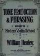 TONE PRODUCTION & PHRASING, BOOK VI OF MODERN VIOLIN SCHOOL. HENLEY William