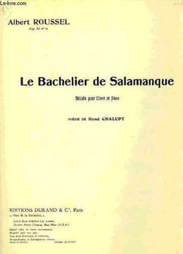 LE BACHELIER DE SALAMANQUE. ROUSSEL Albert