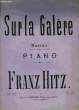 SUR LA GALERE. HITZ Franz