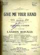 GIVE ME YOUR HAND. RONALD Landon / FISCHER Howard