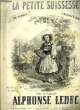 LA PETITE SUISSESSE. LEDUC Alphonse