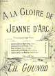 A LA GLOIRE DE JEANNE D'ARC. GOUNOD Charles