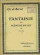 FANTAISIE OU SCENE DE BALLET. DE BERIOT Ch.