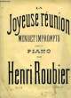 LA JOYEUSE REUNION. ROUBIER Henri