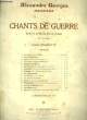 CHANTS DE GUERRE. GEORGES Alexandre
