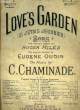 LOVE'S GARDEN (SI J'ETAIS JARDINIER). CHAMINADE C. / OUDIN Eugène / MILES Roger