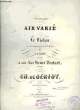 SIXIEME AIR VARIE POUR LE VIOLON. DE BERIOT Ch.