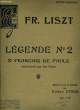 LEGENDE N°2, ST FRANCOIS DE PAULE (MARCHANT SUR LES FLOTS). LISZT Franz