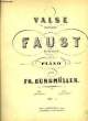 VALSE BRILLANTE SUR FAUST. BURGMULLER Fred.