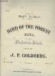 BIRD OF THE FOREST. GOLBERG J.P. / ENOCH Frederick