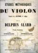 ETUDES METHODIQUES DU VIOLON. ALARD Delphin