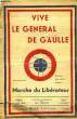 VIVE LE GENERAL DE GAULLE. UHRY Maurice / GOLLE J.-H.