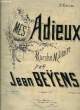 MES ADIEUX. BEYENS Jean