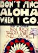 DON'T SING ALOHA WHEN I GO. SMITH Walter / BLACK Ben / MORET Neil