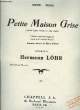 PETITE MAISON GRISE (LITTLE GREY HOME IN THE WEST). LOHR Hermann / D'AMOR Pierre / EARDLEY-WILMOT D.