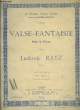 VALSE-FANTAISIE. RATZ Ludovic