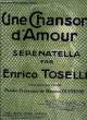 UNE CHANSON D'AMOUR. TOSELLI Enrico / DUFRESNE Maurice