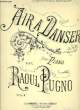 AIR A DANSER. PUGNO Raoul