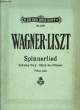 SPINNERLIED (SPINNING SONG - CHANT DES FILEUSES). WAGNER / LISZT