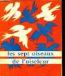 LES SEPT OISEAUX DE L'OISELEUR. BARILLER Robert / MENANTEAU Pierre