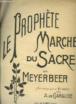 LE PROPHETE, MARCHE DU SACRE. MEYERBEER G.