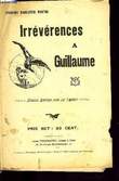IRREVERENCES A GUILLAUME. MARTINI Augustin